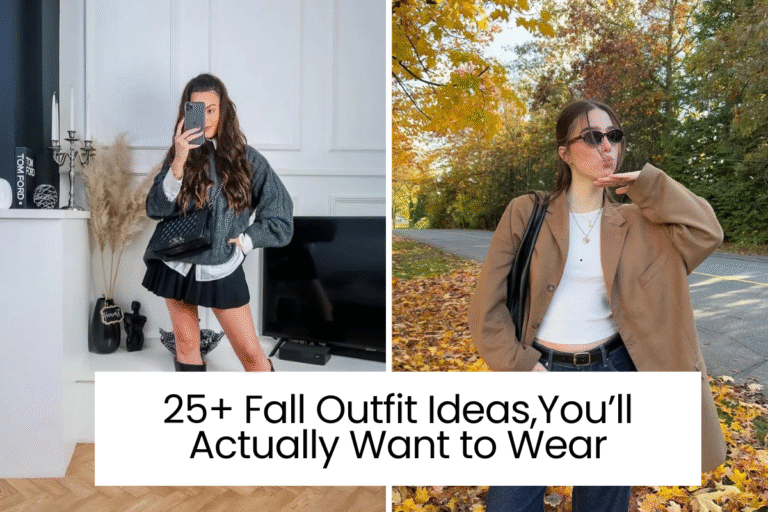 25+ Fall Outfit Ideas for 2025 You’ll Actually Want to Wear